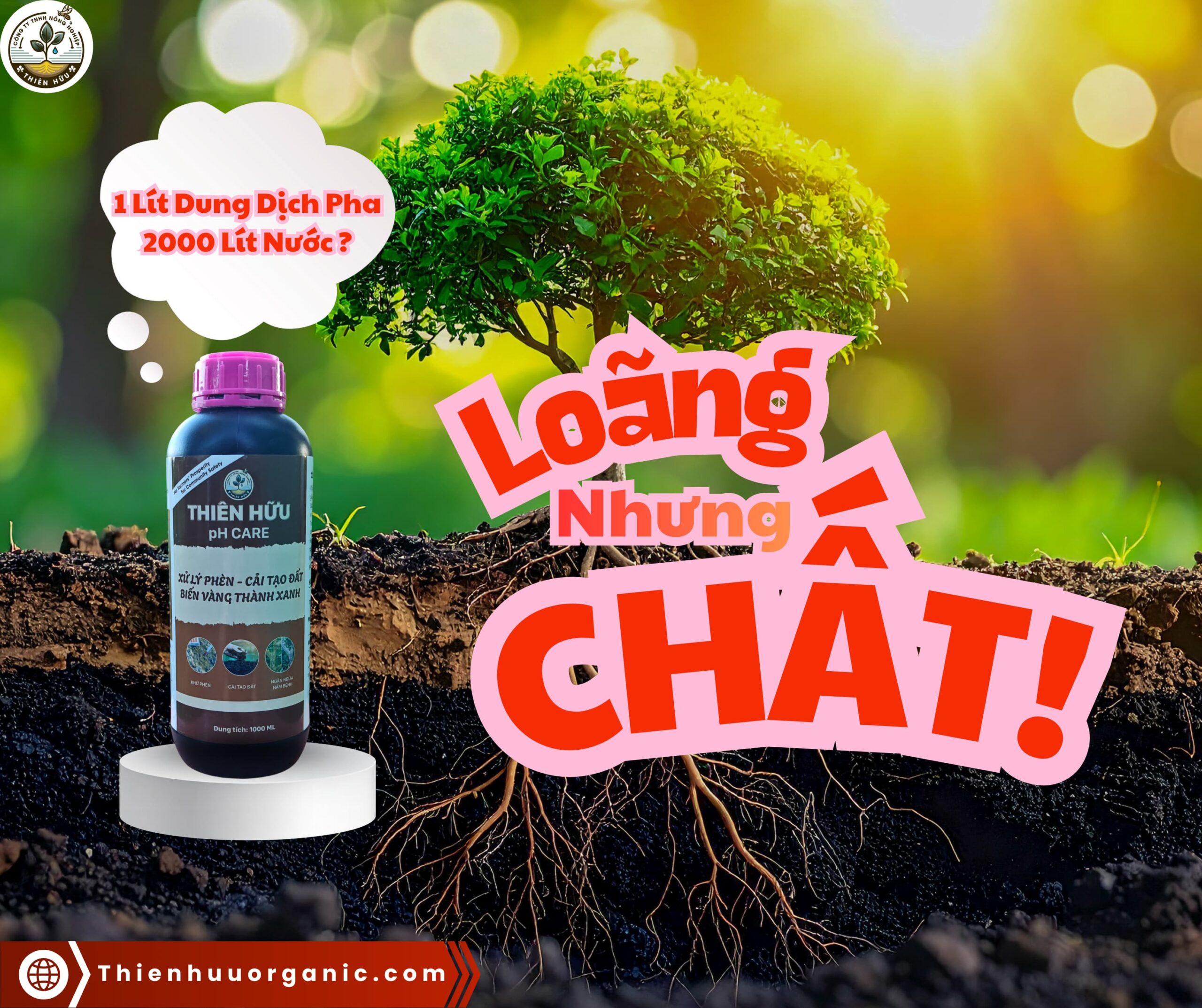 pH CARE Thiên Hữu pha loãng 1/2000 nhưng cực kỳ chất lượng cho rễ cây